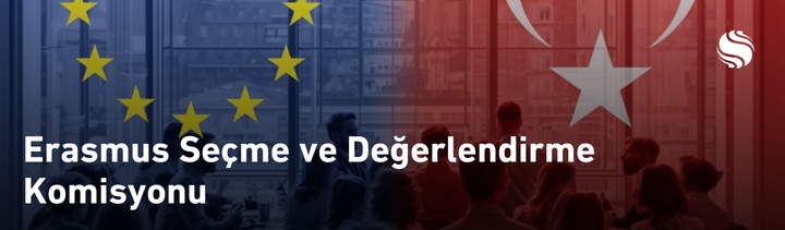 Erasmus Seçme ve Değerlendirme Komisyonu